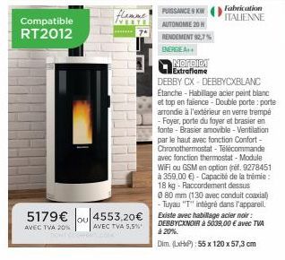 Nordica Extraflame: Compatible RT2012, 9KW, Autonomie 20m, Rendement 92,7%, Energea++, 5179€ ou 4553,20€ avec TVA 5,5%.