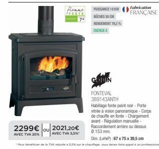 Flamme Verte 2299€ : Godin Fonteval 10KW avec TVA 20%, puissance, rendement 79.2%, 50 cm bûches, habillage fonte peint noir - Fabrication française !