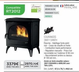 godin étanche-habillage fonte peint noir: 10,5kw, flamme compatible rt2012, 50 cm bûches, 77,8% rendement, 3379€ ou 2970,70€ avec tva 5,5%