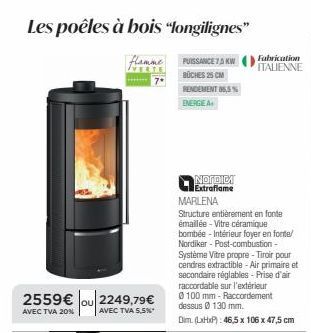 Noroici Extraflame Marlena : Poêles à bois 75KW - Longilignes - 2559€ (-10%) - Bûches 25cm - 0,5% RENDEMENT - TVA 20% & 5,5%.