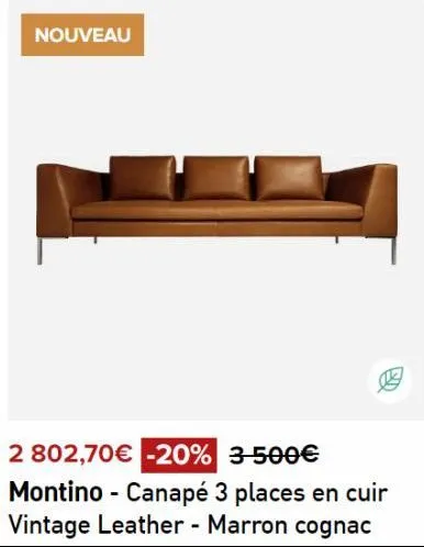 montino canapé 3 places en cuir vintage leather - -20% - 2 802,70€ au lieu de 3 500€!