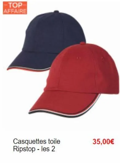 -top-affaire  casquettes toile ripstop-les 2  35,00€ 