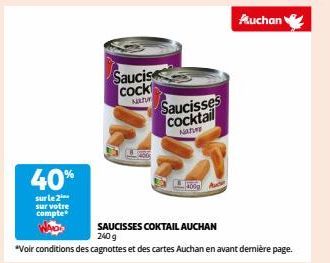 Profitez de 40% sur les Saucisses Cocktail NATU Auchan - 240g. Voir conditions des cagnottes et des cartes Auchan.