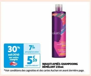 2,40€ en moins sur le shampoing démêlant wakati 235ml - 30% 7%, 5%9 - voir conditions sur la dernière page