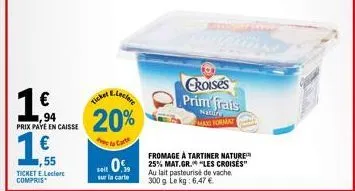 bon plan 25% de réduction chez e.leclerc : fromage à tartiner naturel max format natury croisé prim - 1.55€ au lieu de 2.06€ !