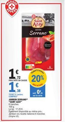 Jambon Serrano 'Saint Azay' - 17,20 €/Kg - 1€ de Remise - 61 Tranches - E.Leclerc