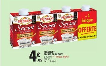 Offre spéciale : 3x2 Crème Fraîche de Crème Secret pour seulement 4,95€ ! 63 PRESIDENT Secret de Crème OFFERTE !