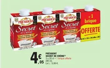 offre spéciale : 3x2 crème fraîche de crème secret pour seulement 4,95€ ! 63 president secret de crème offerte !