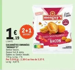 3+1 offert : cacahuètes enrobées menguy's aux saveurs bacon, hot & spicy, salées ou wasabi | 170 g | 7 € | 4,67 €/kg.