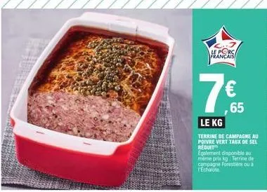 porc français 7€/kg - terrine de campagne au poivre vert et taux de sel réduit!. profitez-en!