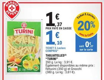 Tagliatelles Turini à prix réduit : 2 paquets à 3,91€/kg, soit -20% avec la carte E.Leclerc!