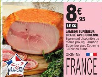 Jambon Supérieur Braisé avec Couenne : Prix Imbattable de 95€/kg - Origine France - Noix ou Fumé Disponible!
