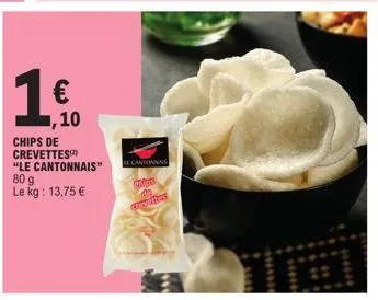 chips de crevettes le cantonnais - 80 g à 0,10€ le kg : 13,75€!