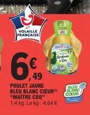 maitre coq - poulet jaune, bleu et blanc coeur - 1,4 kg - 4,64€/kg - volaille française makeco.