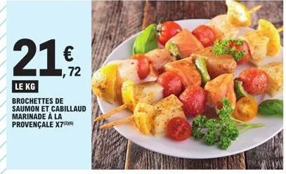 7 brochettes de saumon et cabillaud marinées à la provençale - 21,20 € (1,72€/kg) - promotion !.