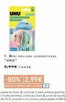 UHU CORRECTION  7. MINI ROLLERS CORRECTEURS "UHU"  3,99€ l'unité 