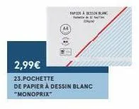 2,99€  23.pochette  de papier à dessin blanc "monoprix"  papier ablak 
