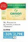 Canson Papier à Dessin Blanc -30% : 16 feuilles & Poch. 5,99€ à 2,79€.