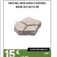 Promo: Pavé Bel Arte Naturel en Beige - 102m2 Disponibles - 36x26x8cm - 15€