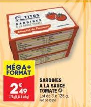 Méga+ Format: SARDINES À LA SAUCE TOMATE [Promo] Lot de 3 x 125 g. [Caractéristiques]