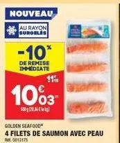 10% de remise immediate sur les filets de saumon golden seafood (500g)! ret. 1013175