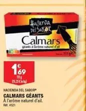 hacienda de sabor : calmars géants à l'arôme naturel d'ail, promotion -15,23€ ! 4521