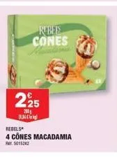 rebeis cones  225  200  rebels  4 cônes macadamia  fmt. 5015242 