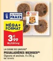 les pissaladières niçoises méga+ format: profitez d'une promo de 3,99€, 4 x 95g!
