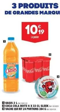 profitez de 10% de réduction sur 3 grands produits: oasis, coca-cola et vache qui rit!