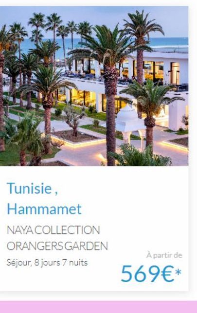 Offrez-vous une Escapade au Coeur des Orangers en Tunisie: Séjour 8J/7N à partir de 569 €* - Naya Collection Orangers Garden