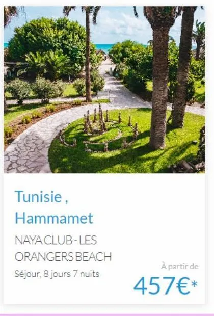 offre spéciale - séjour de 8 jours à naya club-les orangers beach, tunisie, hammamet à partir de 457€*