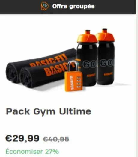 pack gym ultime à prix réduit de 27% - pasig-hil, basi gogo, basic fit 8889 €29,99 au lieu de €40,95!