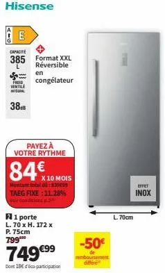 réfrigérateur congélateur 1 porte hisense e - 385l ventilé intégral - promo : payez à votre rythme 84€10 x 10 mois, taeg 11.28%.