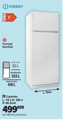 Réfrigérateur Indesit FLL Format Familial, 416L, 2 Portes, L. 70 x H. 180 x P. 68.5cm, 499€, 18€ d'écoparticipation.