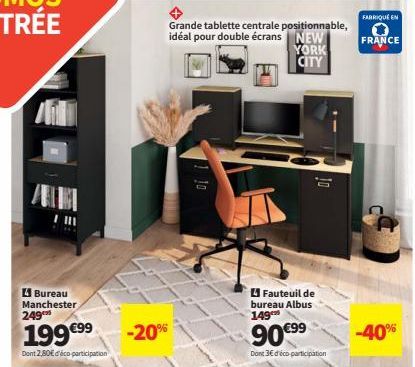 Bureau Manchester 249™ + Fauteuil Albus 149 à Prix Réduit + NEW YORK CITY! -20%, 199€99 & 90€99 + Eco-Participation 2,80€.