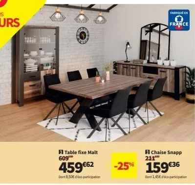 table fixe malt 609⁰ + chaise snapp 211™ : promo -25%, 459€62 et 159€36 !