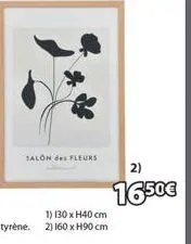 salon des fleurs  1) 130 x h40 cm  2) 160 x h90 cm  2)  16.50€ 