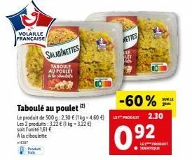 volailles françaises saladinettes -60%! taboulé au poulet (2) à 1,61 € les 500g, 2 produits à 2,30 €