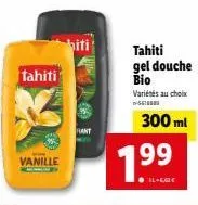 tahiti vanille fant: gel douche bio à 199il-eg€ - variétés au choix - 300 ml.