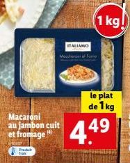 Produit ITALIAMO Maccher Fore Macaroni au jambon cuit et fromage - 1 kg ! Promotion !