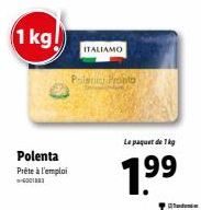 PACK PROMO : ITALIAMO Palacia Pronto Polenta Prête à l'emploi (1kg) - 1.99€ - Code 6001883