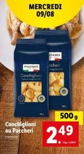 italiamo : conchiglioni, 500 g à 1,49€ ! economisez 4,90€ ce mercredi 09/08 !