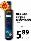 olio extra vergine di olivio aop  500 ml  89  58⁹ 