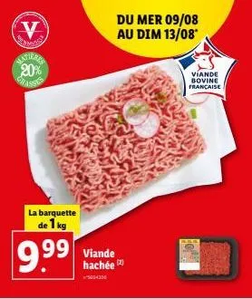 jusqu'à 20% de réduction sur la barquette de viande bovine française de 1 kg, du 09/08 au 13/08 !.