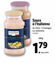 Produit Italiamo : Sauce à l'italienne Au Choix : 4 Fromages ou Carbonara 340 g 17⁹ Promo !.