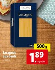 Lasagnes aux oeufs  ITALIAMO  Lasagna  300g 500g  7.89  Tg-1.30€ 