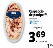 Carpaccio de poulpe (2)  000044  80 g (PNE)  3.69 