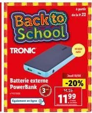 back to school: économisez 20% sur le powerbank tronic avec une batterie de 10000 m à partir de p22 - 14.39€!