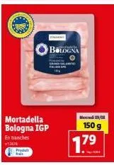 profitez de la promo de la mortadella bologna igp en tranches - mercredi 09/08 150g à 7.79€!