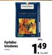 Farfalle Tricolore ITALIAMO - 45% de Réduction, 500g à 149,- et 1Kg à 2,30€!